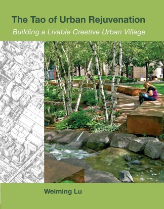 Cover of The Tao of Urban Rejuvenation featuring the tranquil scene of peace garden juxtaposed with a map of an urban core.