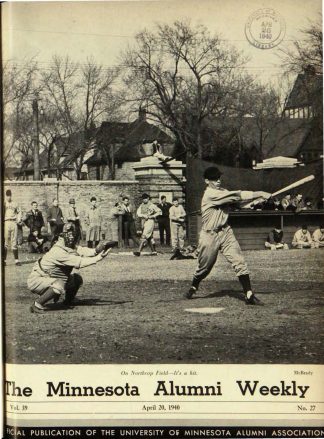 Baseball game in Northrop Field on the cover of the April 20, 1940 issue of the Minnesota Alumni Weekly magazine available at http://hdl.handle.net/11299/54093.