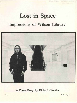 Random Magazine photo essay “Lost in Space: Impressions of Wilson Library; A Photo Essay by Richard Olsenius,” 1970.