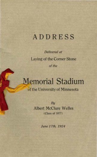 Full transcript of Albert McClure Welles’s address at the laying of the cornerstone on June 17, 1924, available at http://brickhouse.lib.umn.edu/items/show/286.