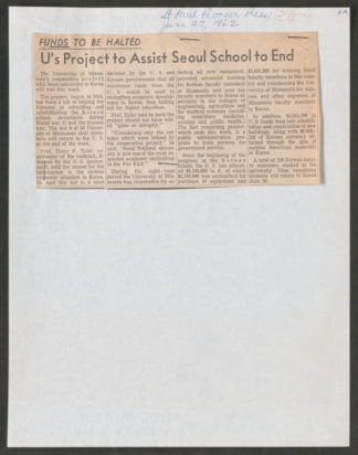 This newspaper clipping, from the St. Paul Pioneer Press, shares the recent decision to end the cooperative project, dated June 27, 1962. College of Agriculture Records (ua-00922): Korea: Advisory Committee. Seoul National University Cooperative Committee, 1959-1962 (Box 82, Folder 19).
