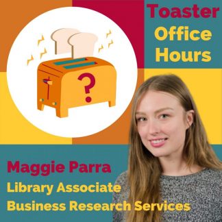 Toaster Office Hours: Maggie Parra, Library Associate
