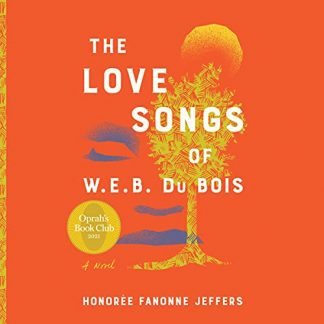 “The Love Songs of W.E.B. DuBois” by Honorée Fanonne Jeffers
