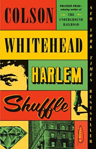 “Harlem Shuffle: A Novel” by Colson Whitehead