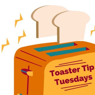 Graphic advertisement for Toaster Tip Tuesdays. Clip art of toast popping out of a toaster.